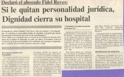 Declaró el abogado Fidel Reyes: Si le quitan personalidad jurídica, Dignidad cierra su hospital